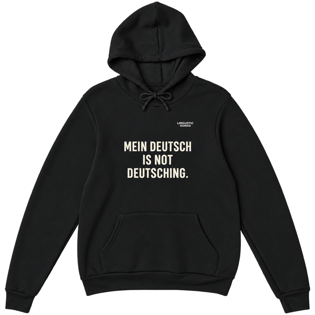 Mein Deutsch Is Not Deutsching Hoodie